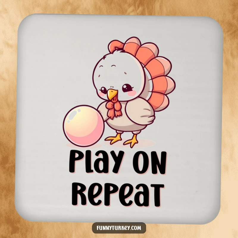 Funny Turkey Coaster: A playful kawaii turkey pecks curiously at a shiny bouncing ball, providing surface protection with humorous charm.