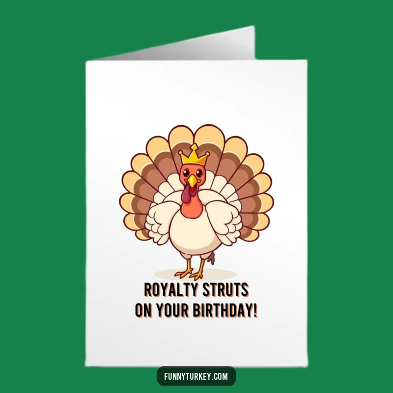 Free Printable Birthday Card: Funny Crowned Turkey for a Royal Celebration