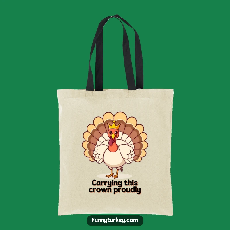 Funny Crowned Turkey Tote Bag: Carry Your Chuckles in Regal Style!